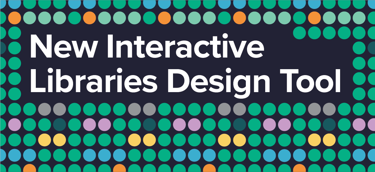 Introducing the new Library Design Tool 